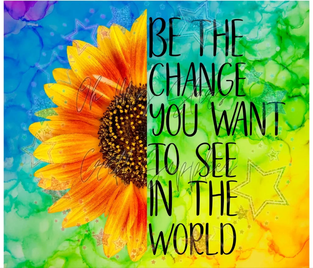 Be the Change